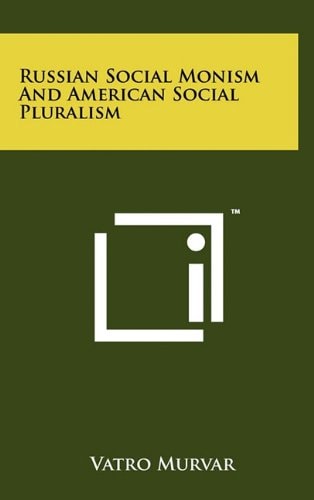Russian Social Monism and American Social Pluralism