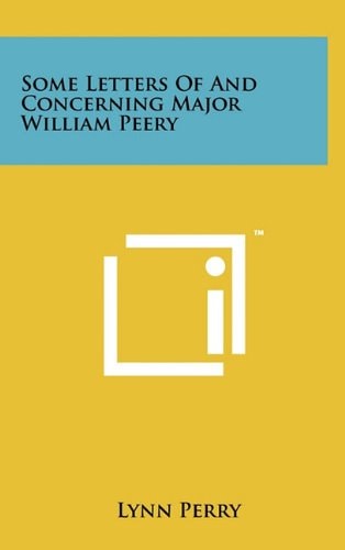 Some Letters of and Concerning Major William Peery