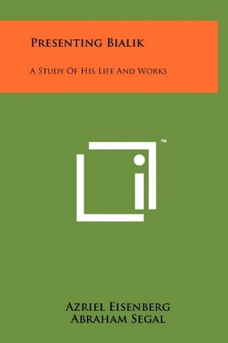 Presenting Bialik A Study Of His Life And Works