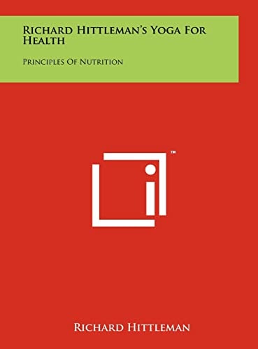 Richard Hittleman's Yoga For Health Principles Of Nutrition