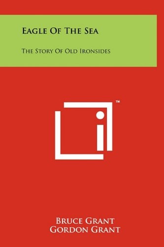 Eagle Of The Sea The Story Of Old Ironsides