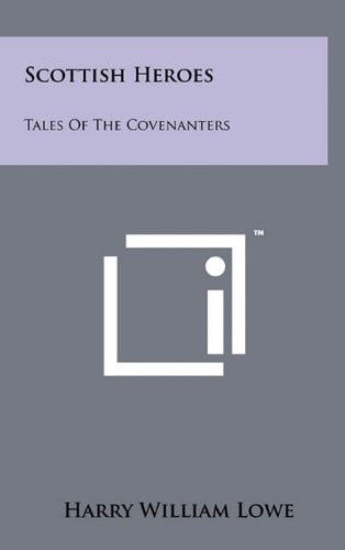 Scottish Heroes Tales of the Covenanters