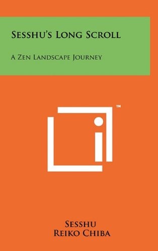 Sesshu's Long Scroll A Zen Landscape Journey