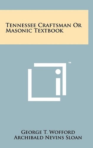 Tennessee Craftsman Or Masonic Textbook