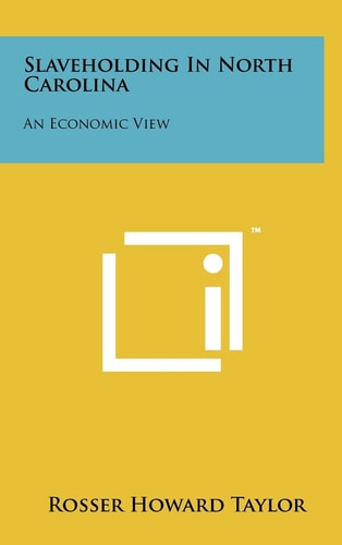 Slaveholding In North Carolina An Economic View