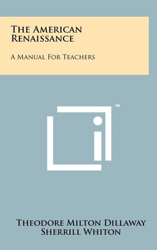 The American Renaissance A Manual for Teachers