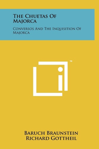 The Chuetas Of Majorca Conversos And The Inquisition Of Majorca