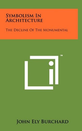 Symbolism in Architecture The Decline of the Monumental