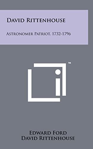 David Rittenhouse Astronomer Patriot, 1732-1796