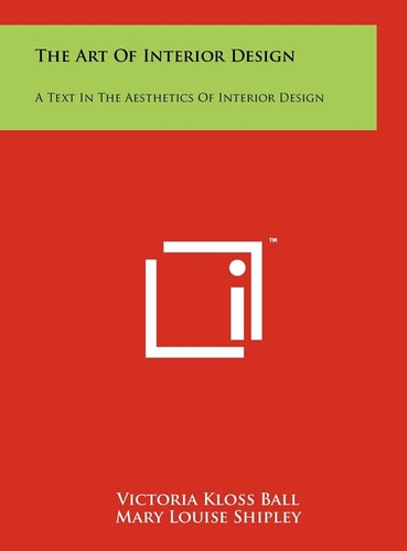 The Art of Interior Design A Text in the Aesthetics of Interior Design