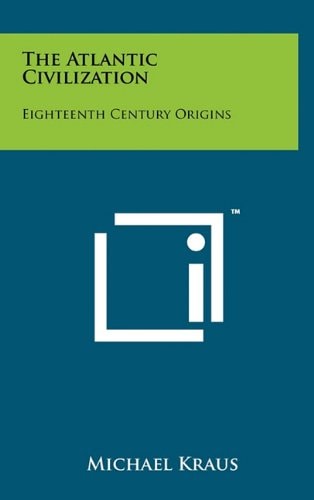 The Atlantic Civilization Eighteenth Century Origins