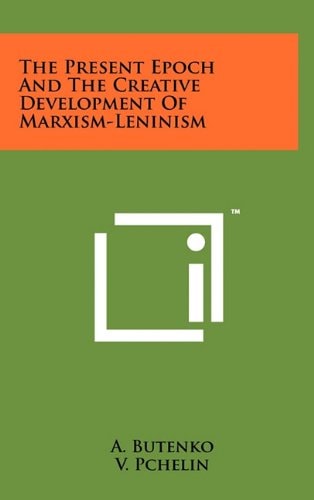 The Present Epoch And The Creative Development Of Marxism-Leninism