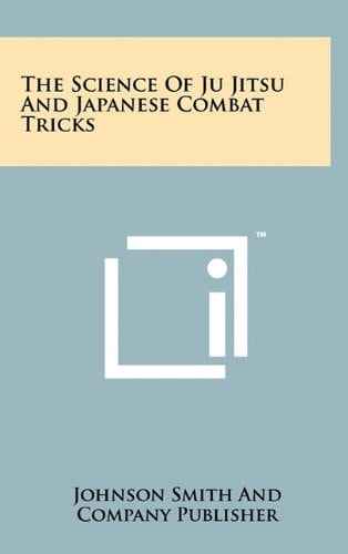 The Science Of Ju Jitsu And Japanese Combat Tricks