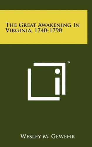 The Great Awakening In Virginia, 1740-1790