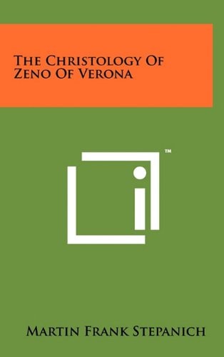 The Christology Of Zeno Of Verona