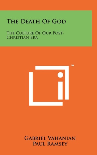 The Death Of God The Culture Of Our Post-Christian Era