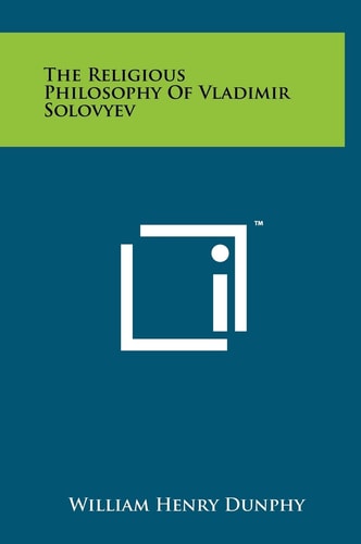 The Religious Philosophy Of Vladimir Solovyev