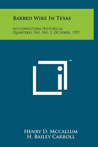 Barbed Wire In Texas Southwestern Historical Quarterly V61, No. 2, October, 1957