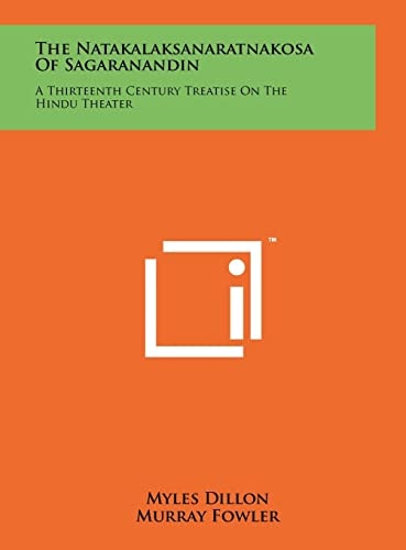 The Natakalaksanaratnakosa Of Sagaranandin A Thirteenth Century Treatise On The Hindu Theater
