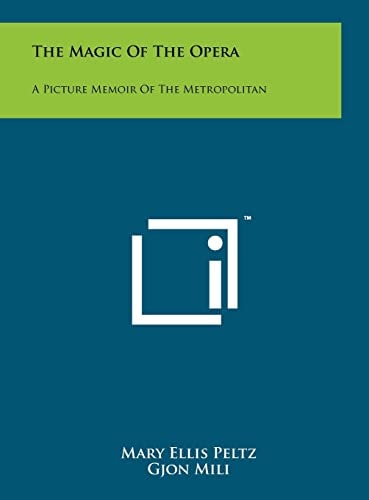 The Magic Of The Opera A Picture Memoir Of The Metropolitan