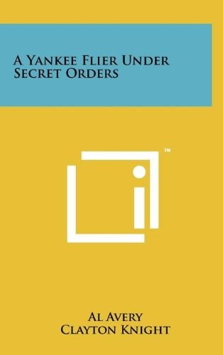 A Yankee Flier Under Secret Orders