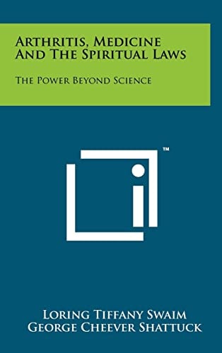 Arthritis, Medicine and the Spiritual Laws The Power Beyond Science