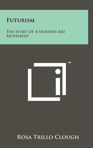 Futurism The Story of a Modern Art Movement