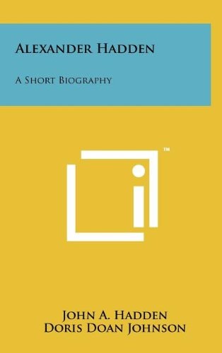 Alexander Hadden A Short Biography