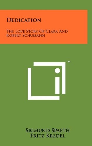 Dedication The Love Story Of Clara And Robert Schumann