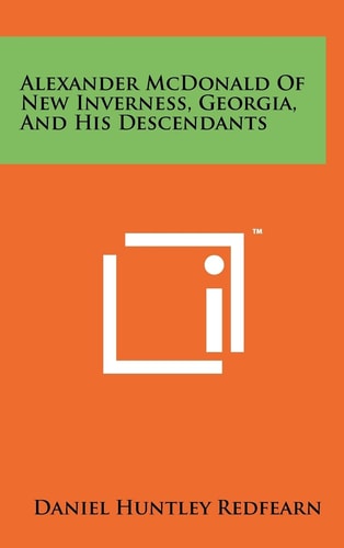 Alexander McDonald of New Inverness, Georgia, and His Descendants