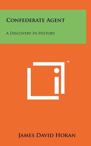 Confederate Agent A Discovery In History