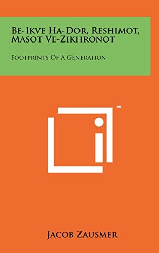 Be-Ikve Ha-Dor, Reshimot, Masot Ve-Zikhronot Footprints Of A Generation