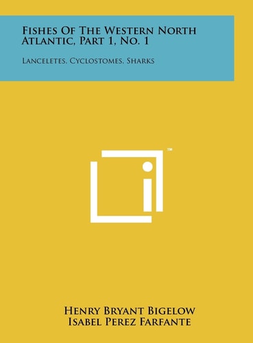 Fishes Of The Western North Atlantic, Part 1, No. 1 Lanceletes, Cyclostomes, Sharks