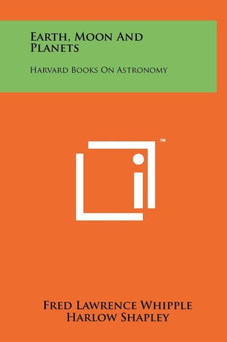 Earth, Moon and Planets Harvard Books on Astronomy