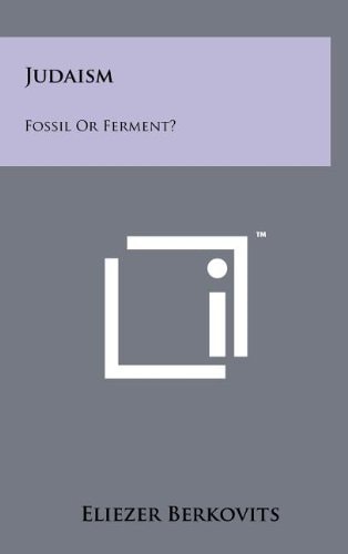 Judaism Fossil Or Ferment?