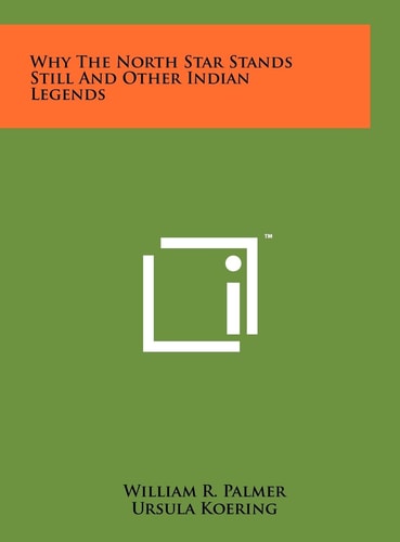 Why The North Star Stands Still And Other Indian Legends