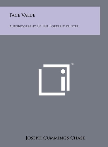 Face Value Autobiography of the Portrait Painter
