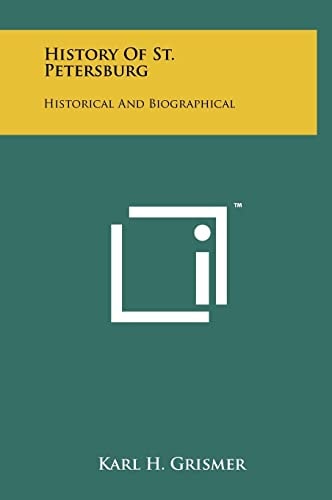 History Of St. Petersburg Historical And Biographical