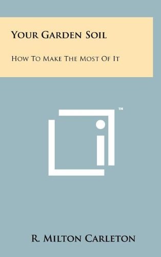 Your Garden Soil How To Make The Most Of It