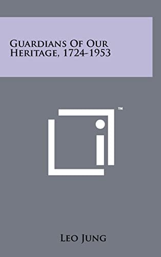 Guardians of Our Heritage, 1724-1953
