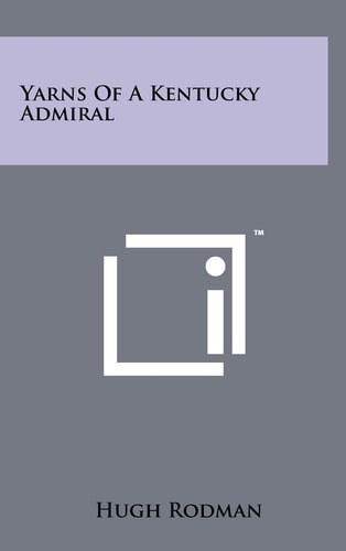 Yarns Of A Kentucky Admiral