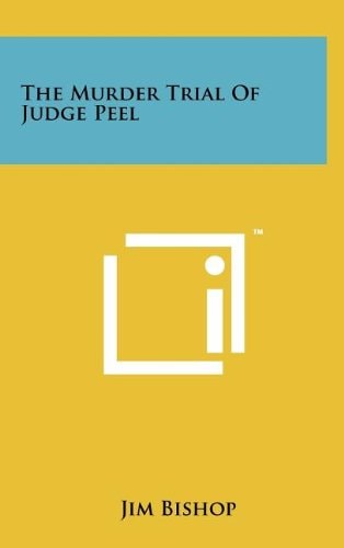 The Murder Trial of Judge Peel