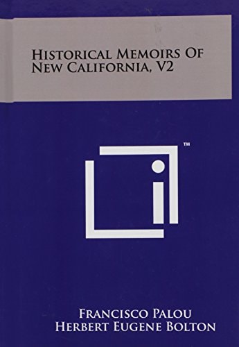Historical Memoirs Of New California, V2