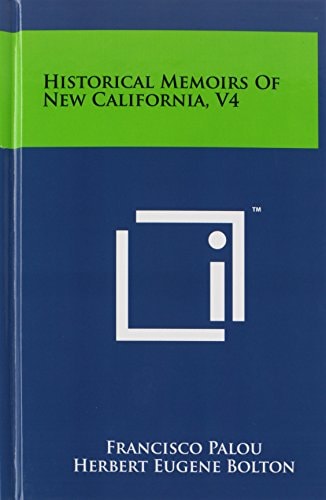 Historical Memoirs Of New California, V4