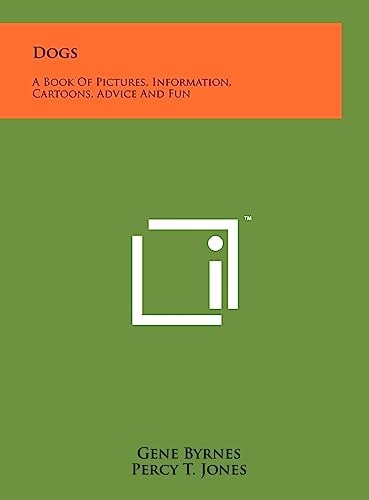 Dogs A Book Of Pictures, Information, Cartoons, Advice And Fun