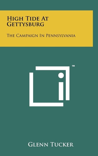 High Tide at Gettysburg The Campaign in Pennsylvania
