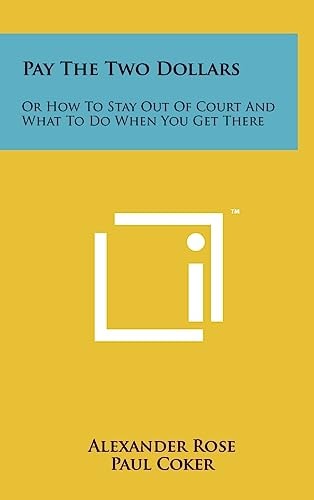 Pay The Two Dollars Or How To Stay Out Of Court And What To Do When You Get There