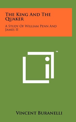 The King And The Quaker A Study Of William Penn And James II