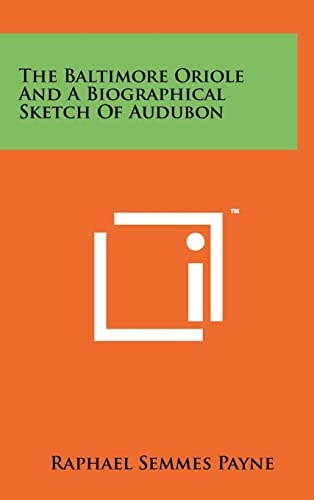The Baltimore Oriole And A Biographical Sketch Of Audubon