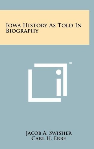 Iowa History As Told In Biography
